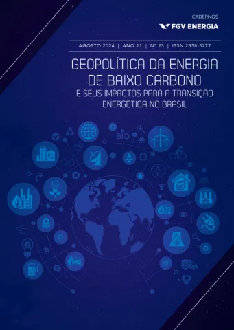 Imagem de "Caderno FGV Energia de Geopolítica da Energia de Baixo Carbono e seus Impactos para a Transição Energética do Brasil. "