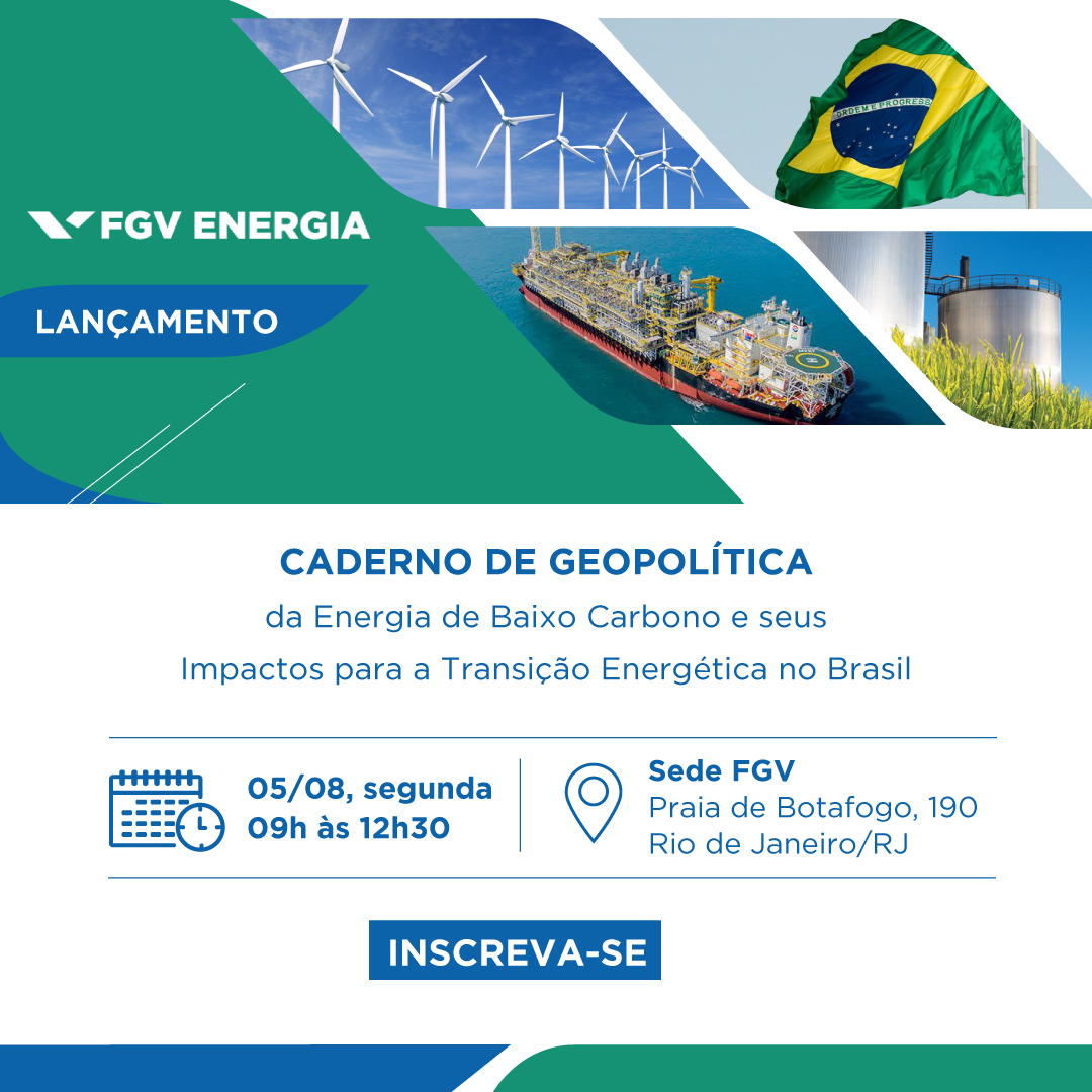 Imagem de "Lançamento - Caderno FGV Energia de Geopolítica da Energia de Baixo Carbono e seus Impactos para a Transição Energética do Brasil""