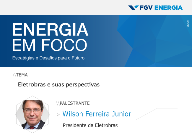 Imagem da notícia "FGV Energia realiza evento com presidente da Eletrobras"